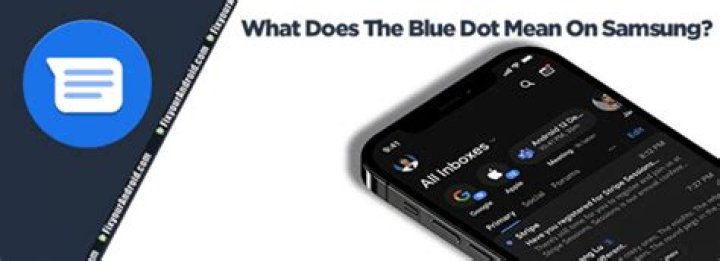 What does the blue dot mean on Android messages?