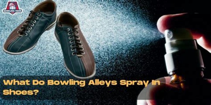 What spray do bowling alleys use for shoes?